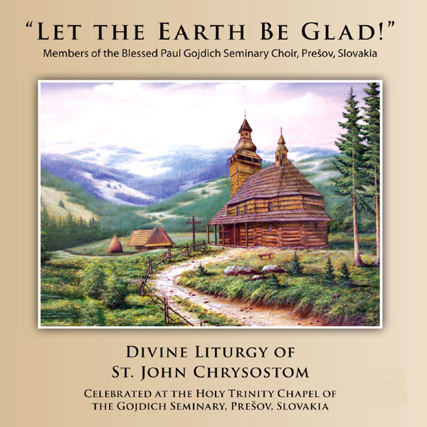 "Let The Earth Be Glad!" - Divine Liturgy Of St. John Chyrsostom cover art