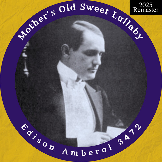 Edison Amberol 3472: Mothers Old Sweet Lullaby (2025 Remaster) cover