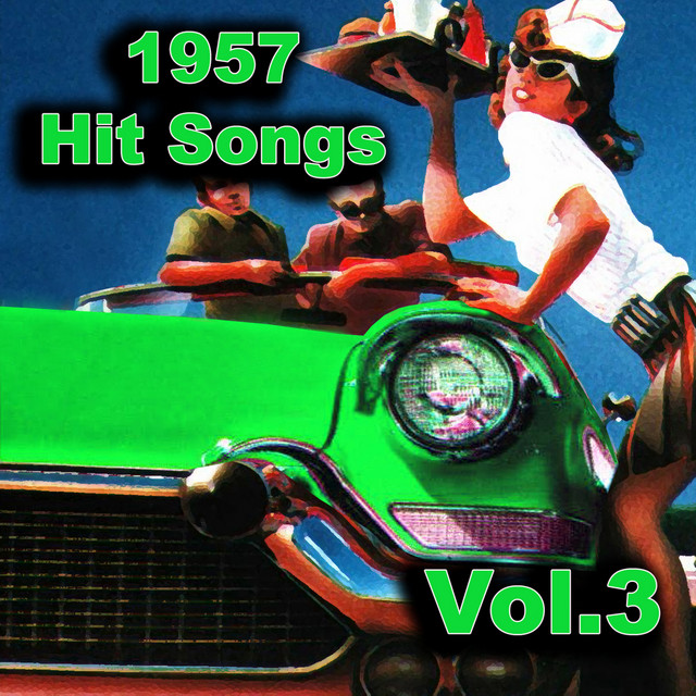 1957 Hit Songs, Vol. 3 - Compilation by Various Artists | Spotify