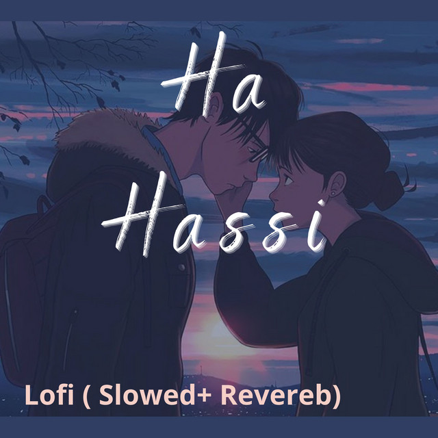 Ha Hassi Lofi (Slowed & Reverb) - Single by H Dixit | Spotify