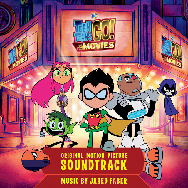 Teen Titans Go! To The Movies (Original Motion Picture Soundtrack) cover art