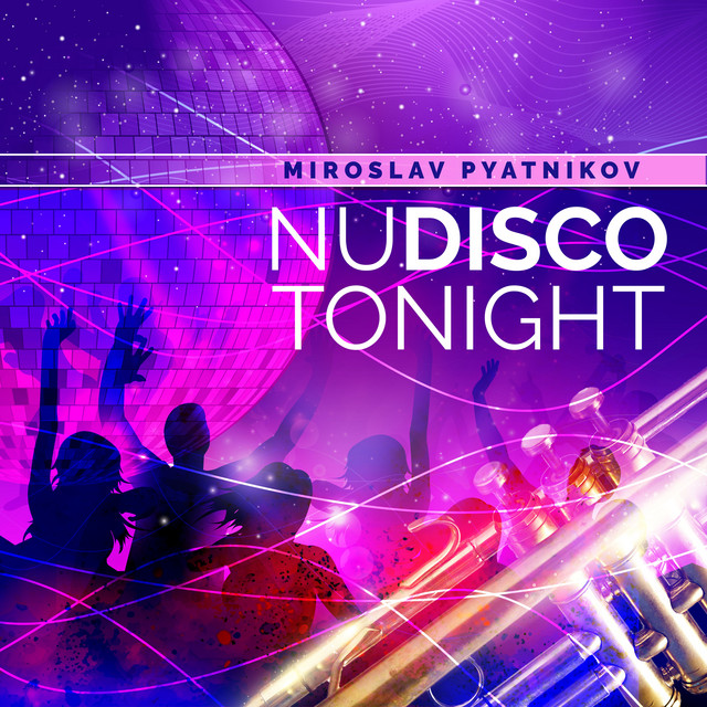 Обкладинка Miroslav Pyatnikov — Nu Disco Tonight