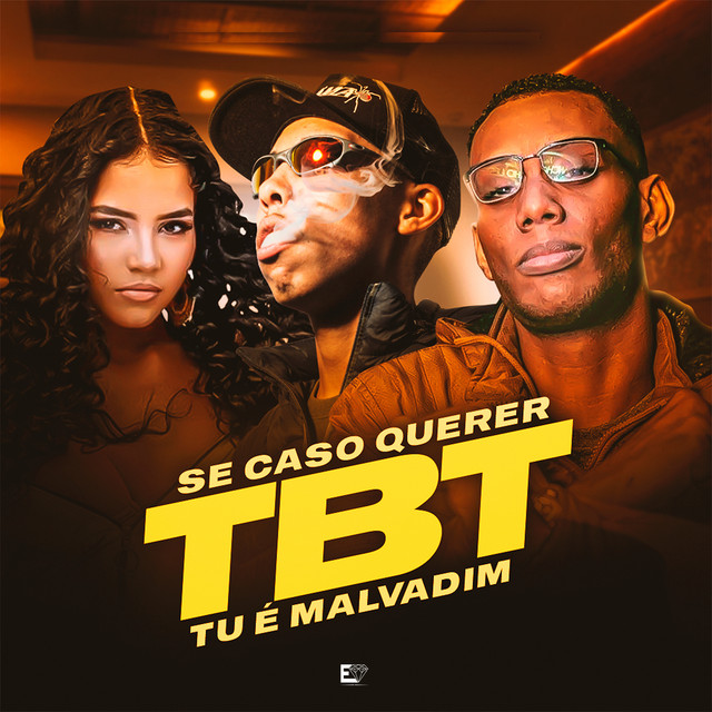 Se Caso Querer Tbt, Tu É Malvadim
