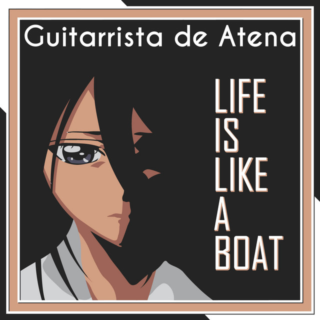 Life is Like a Boat (From "Bleach")