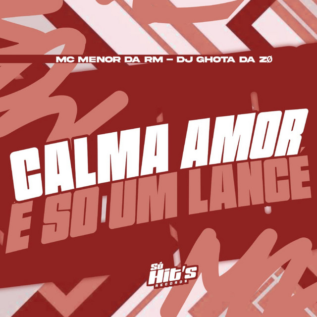 Calma Amor é só um Lance
