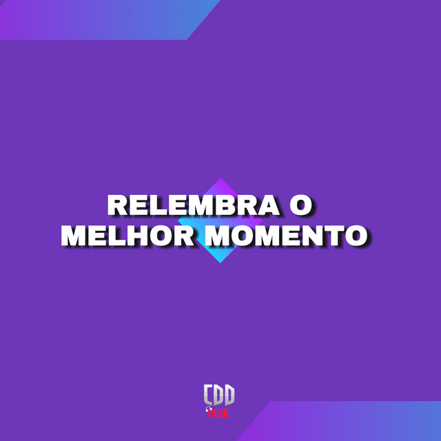 RELEMBRA O MELHOR MOMENTO
