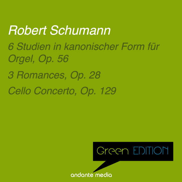 Green Edition - Schumann: 3 Romances, Op. 28 & Cello Concerto, Op. 129