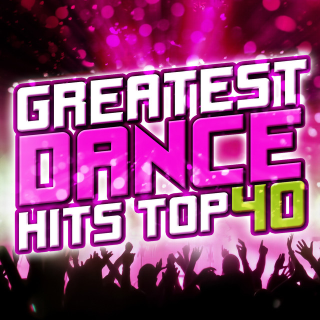Greatest Dance Hits Top 40 cover art