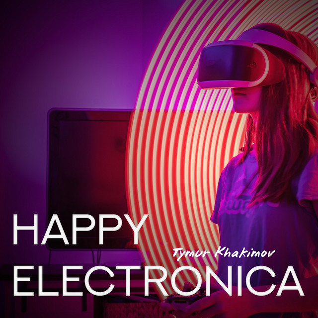 Cover art: Happy Electronica — Tymur Khakimov