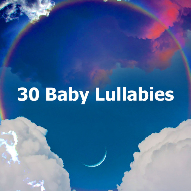 30 Baby Lullabies - Album by Bedtime Baby Lullaby | Spotify
