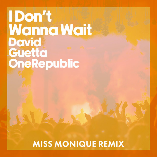 I Don't Wanna Wait - Miss Monique Remix, Extended album art