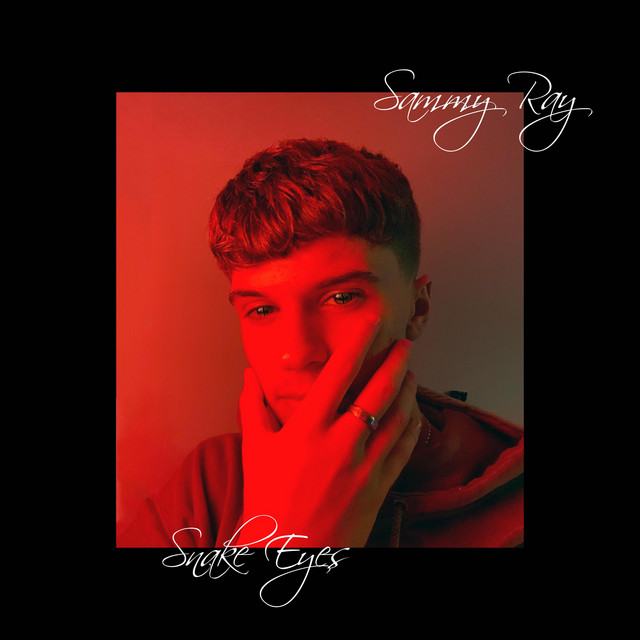 Snake Eyes - Single by Sammy Ray | Spotify