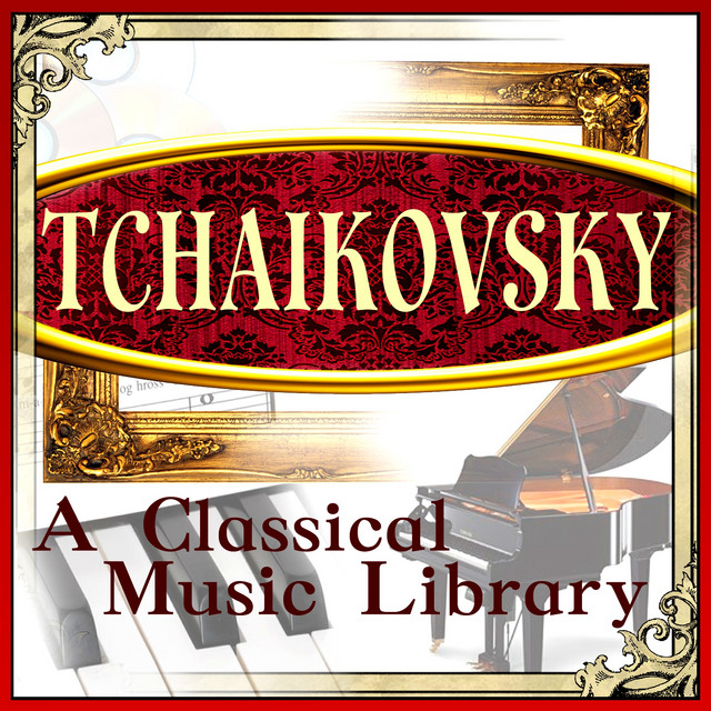 Tchaikovsky: A Classical Music Library