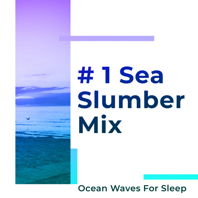 # 1 Sea Slumber Mix - Album by Ocean Waves For Sleep | Spotify