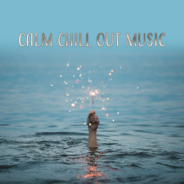Calm Chill Out Music – Summer Relaxation, Holiday Music, Beach Lounge, Stress Relief, Calm Vibes cover art