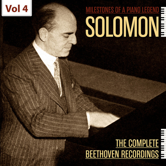 Milestones of a Piano Legend: Solomon, Vol. 4