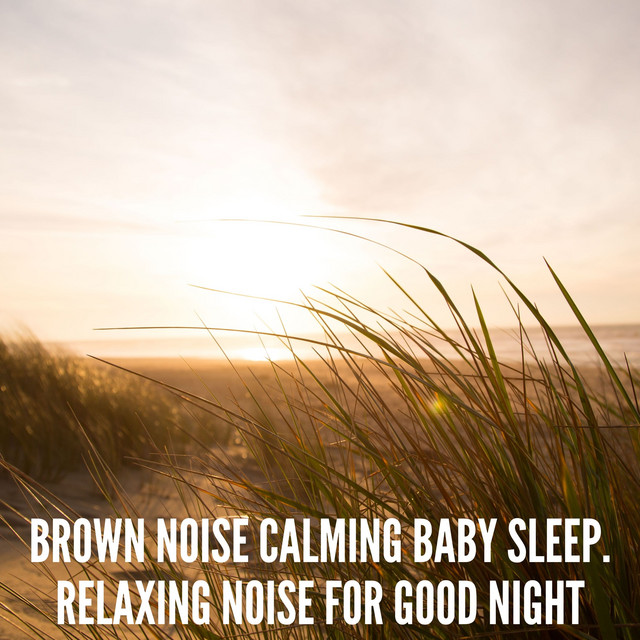 Brown Noise Calming Baby Sleep