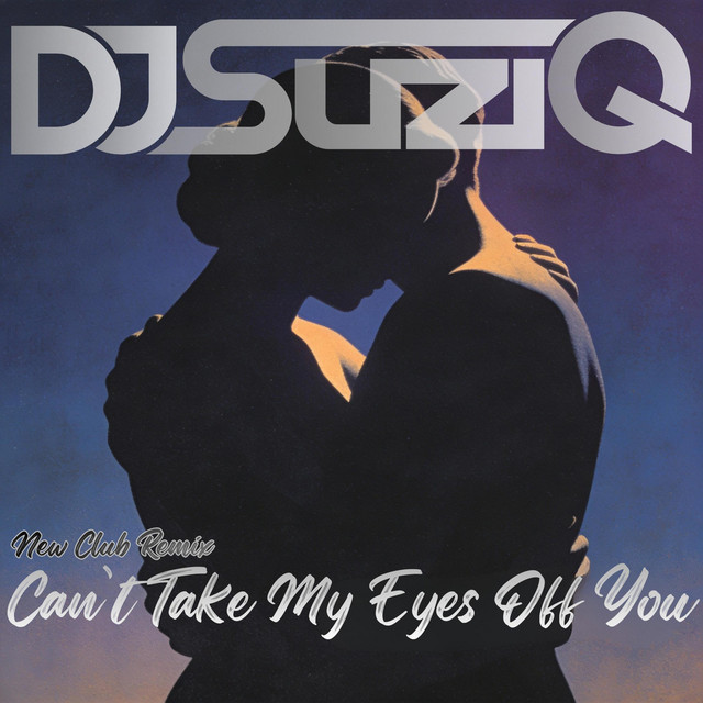 Can't Take My Eyes Off You