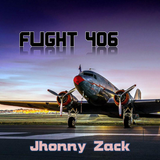 Flight 406 - Single by Jhonny Zack | Spotify