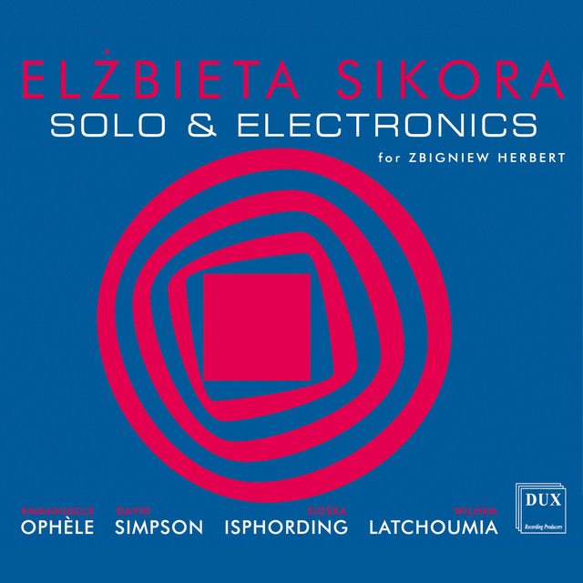 Elżbieta Sikora: Solo & Electronics
