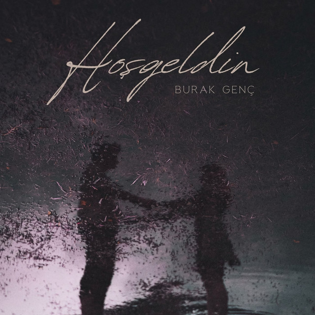 Burak Genç - Hoşgeldin