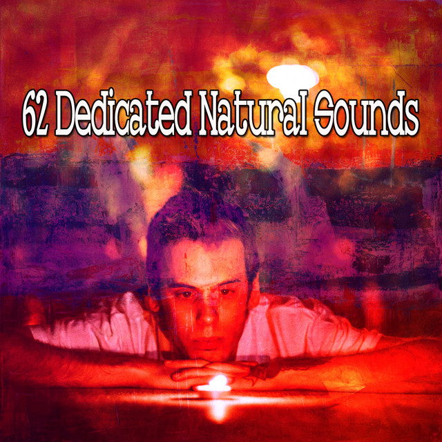 62 Dedicated Natural Sounds - Album by Massage Therapy Music | Spotify