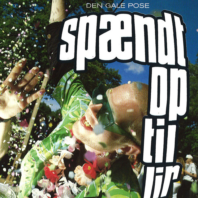 Spændt Op Til Lir - Single by Den Gale Pose | Spotify