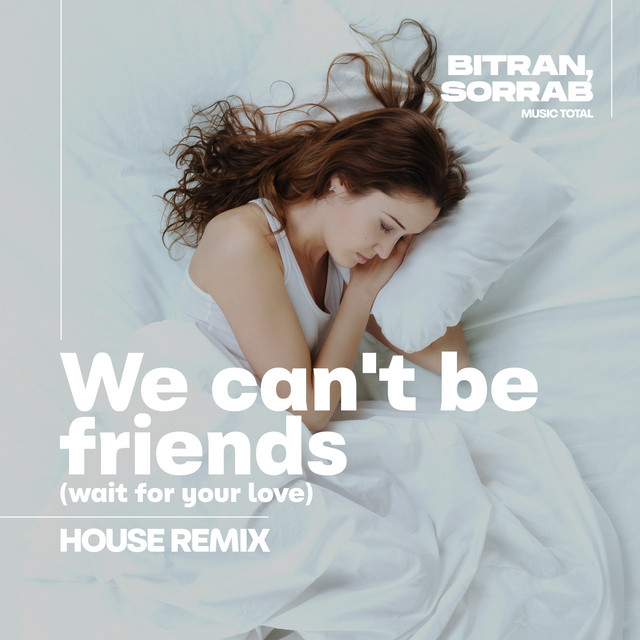 We Can't Be Friends (Wait For Your Love) [House Remix]