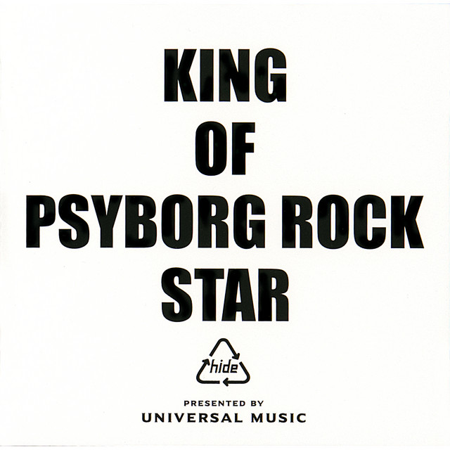 hide パブミラー KING OF PSYBORG ROCK STAR KING OF PSYBORG ROCK STAR - Compilation by hide | Spotify