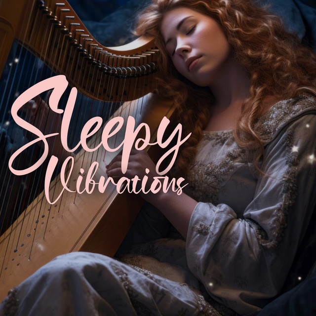 Sleepy Vibrations: Heavenly Serene Lyre and Celeste for Truly Deep Sleep