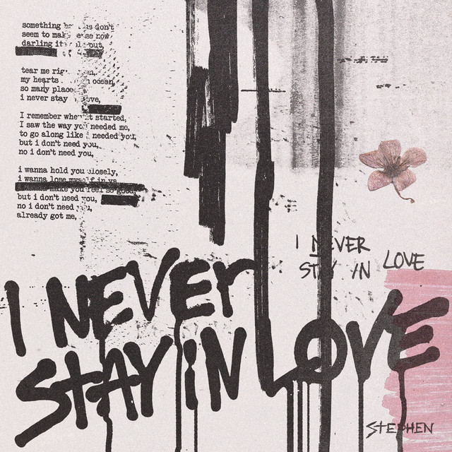 I Never Stay In Love by Stephen
