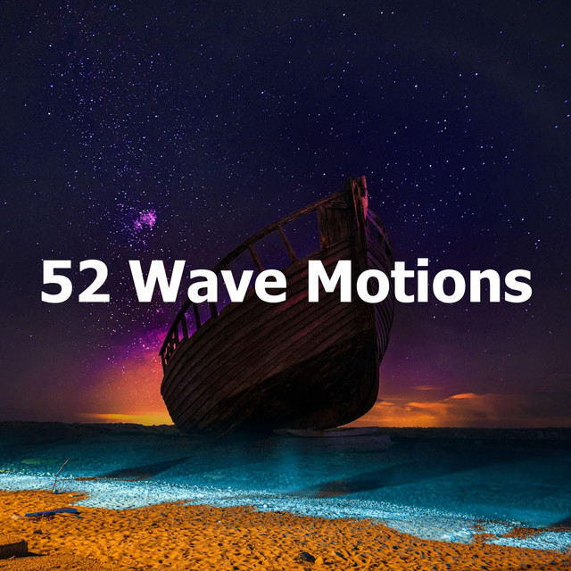 52 Wave Motions - Album by Soothing Ocean Waves Universe | Spotify