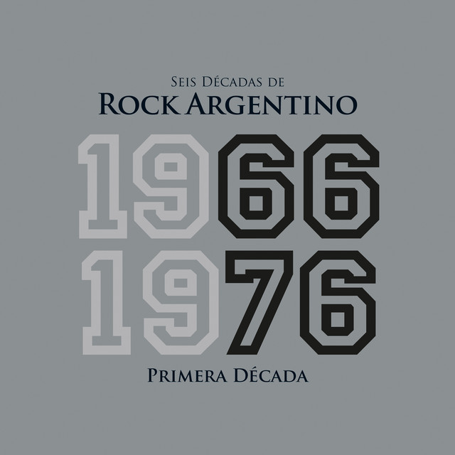 Seis Décadas de Rock Argentino: Primera Década 1966 - 1976