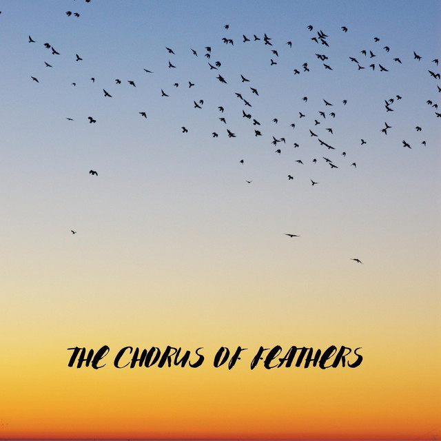 The Chorus of Feathers