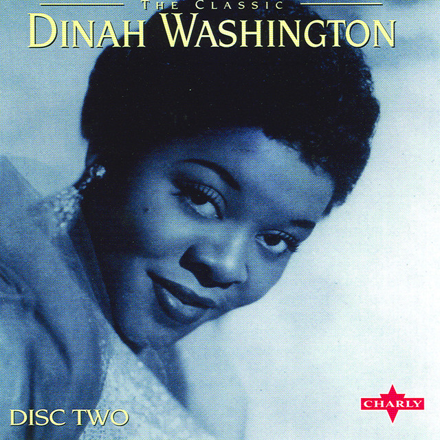 The Classic CD2 - Compilation by Dinah Washington | Spotify