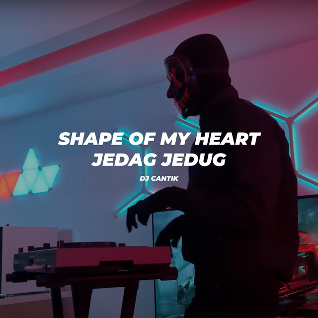 Shape of My Heart Jedag Jedug