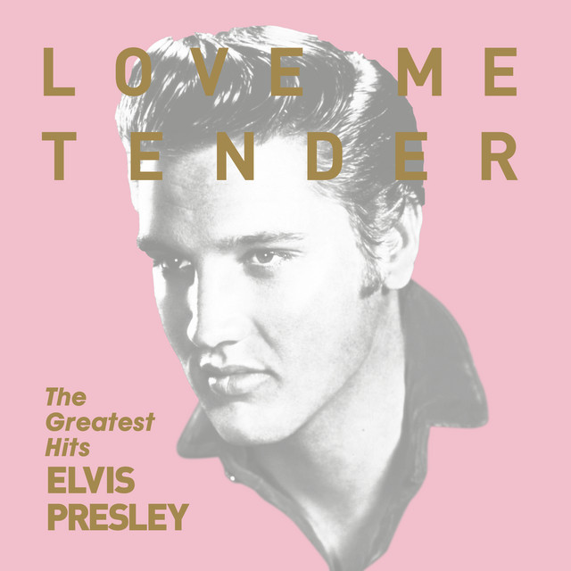 Love Me Tender - Single by Elvis Presley | Spotify