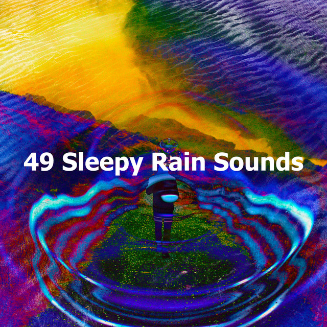 49 Sleepy Rain Sounds - Album by Rain Drops for Sleep | Spotify