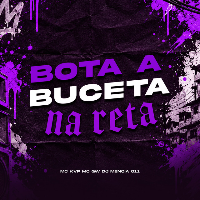 BOTA A BUCETA NA RETA album image