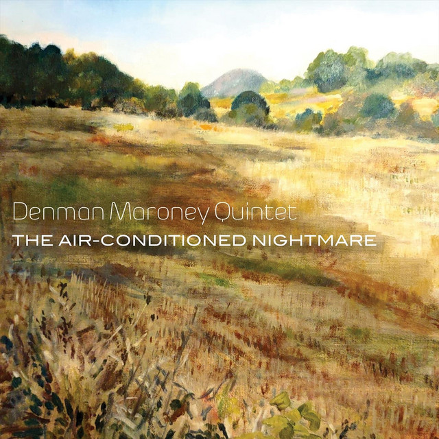 The Air-Conditioned Nightmare — Denman Maroney Quintet