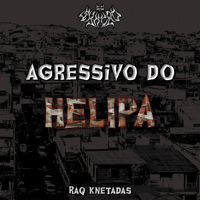 Agressivo do Helipa