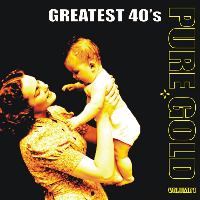 Pure Gold - Greatest 40's, Vol. 1 - Compilation by Various Artists
