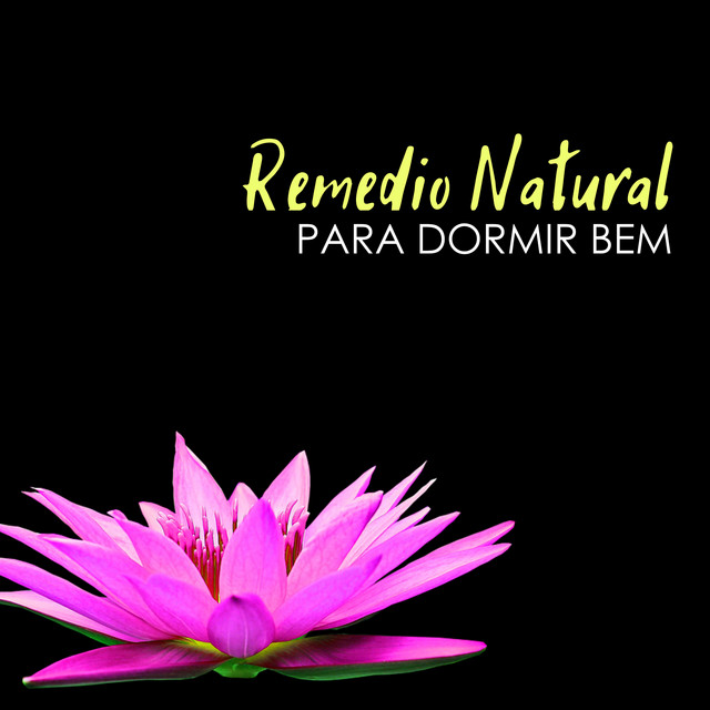 Remedio Natural para Dormir Bem - Remédios Musicales Para Insônia, Musica Relaxante cover art