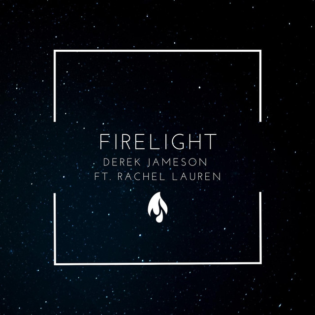 Firelight (Duet) - Single by Derek Jameson | Spotify