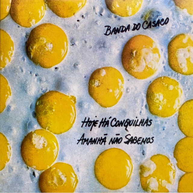 Hoje Há Conquilhas Amanhã Não Sabemos cover art