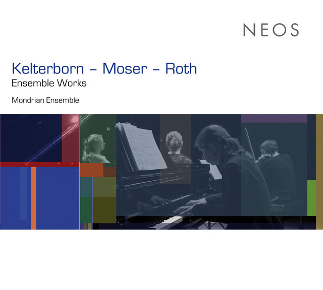 Kelterborn, Moser & Roth: Ensemble Works cover