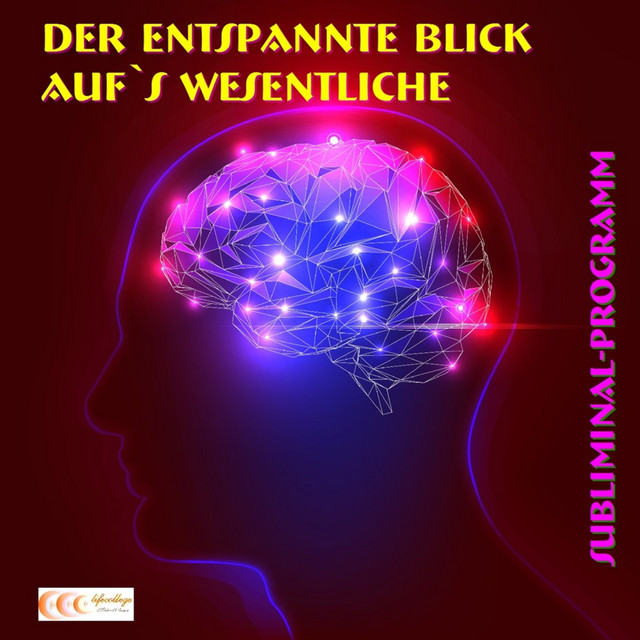 Der entspannte Blick aufs Wesentliche - Subliminal-Programm (Mit der Kraft des Unterbewusstseins das Leben genießen) cover art