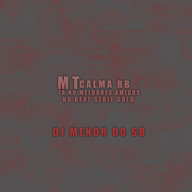 Mt Calma Bb Ta No Melhores Amigos No Beat Serie Gold