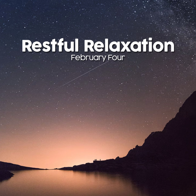 Restful Relaxation - Album by February Four | Spotify