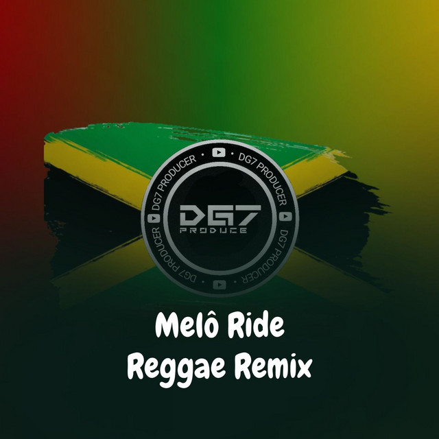 Melô Ride Reggae Remix – Single de DG7 PRODUCER | Spotify
